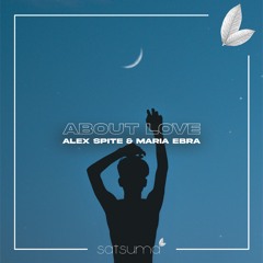 Alex Spite & Maria Ebra - About Love (Original Mix)