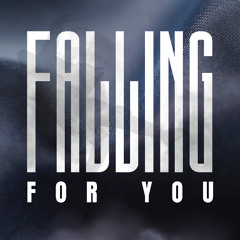 Falling For You