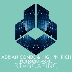 Adrian Conde & High 'N' Rich ft. Georgia Michel - Stargazing (Extended Mix)