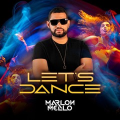 LET´S DANCE DJ Marlon Mello