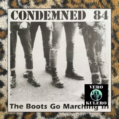 CONDEMNED 84.. Kick Down The Doors.. The Boots Go Marching In