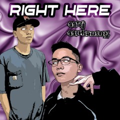 RIGHT HERE! | Tj ft 99Nhawsng ( Prod by Frost )