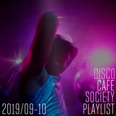 2019/09-10 Disco Cafe Society Playlist