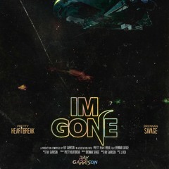 i'm gone (feat brennan savage) (prod ray garrison)