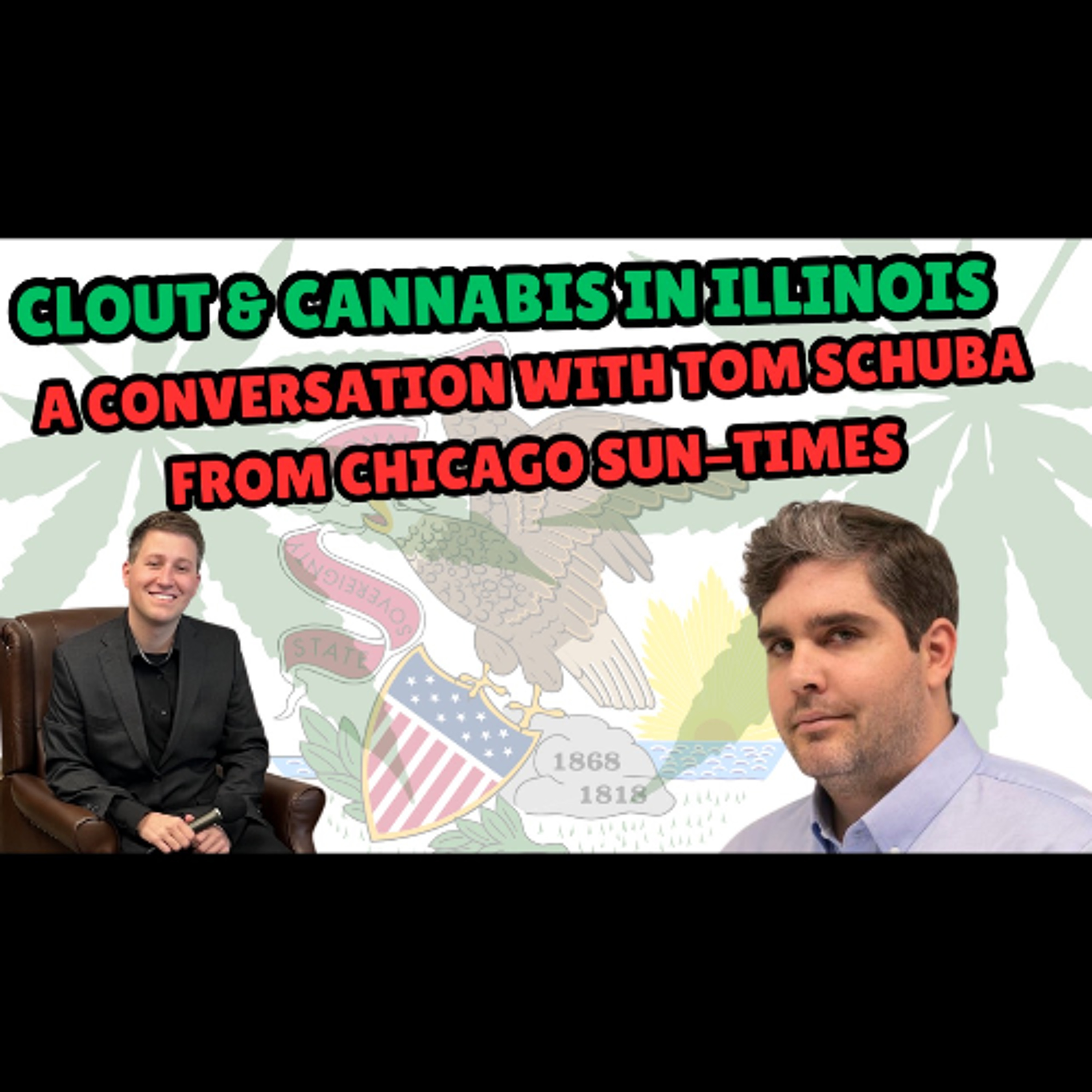 #201 - Clout and Cannabis in Illinois: A Conversation with Tom Schuba of the Sun-Times episode artwork