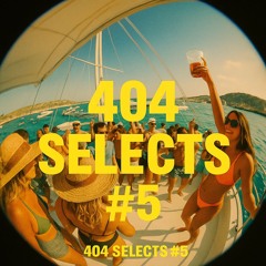 404 Selects #5