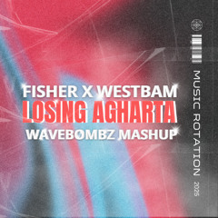FISHER X WESTBAM - LOSING AGHARTA (WAVEBOMBZ MASHUP)