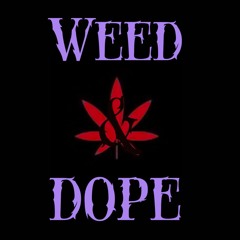 Weed N Dope