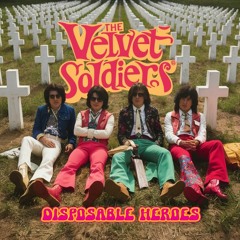 The Velvet Soldiers - Disposable Heroes
