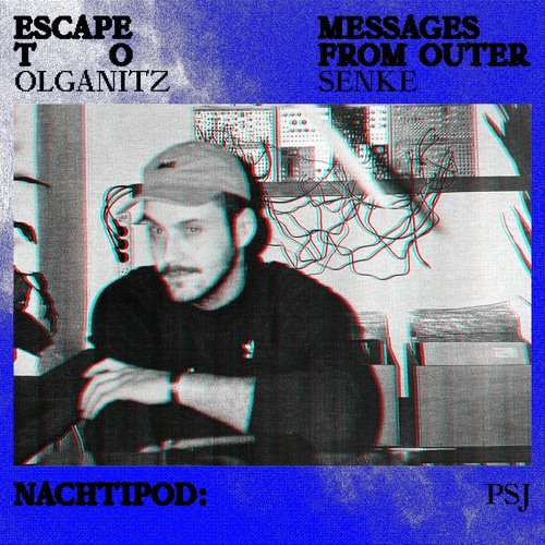 Psj // Nachtipod // Messages From Outer SENKE