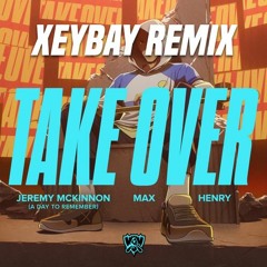 League Of Legends - Take Over  Worlds 2020 (Xeybay Remix)