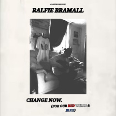 CHANGE NOW. (FOR OUR RED, WHITE & BLUE)