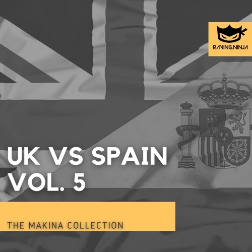 UK Vs Spain - The Makina Collection Vol. 5 By Dj Rob ST (Free DL & Tracklist in Desc)