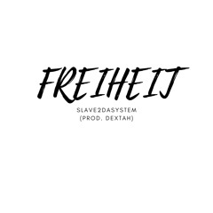 FREIHEIT (prod. DEXTAH)