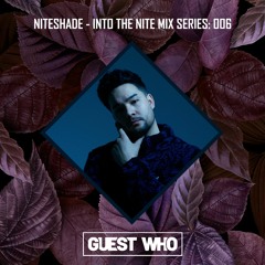 INTO THE NITE: 006 - Guest Who