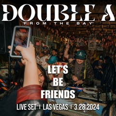 Double A From The Bay I Live from Lets Be Friends 6 Year Anniversary Party I 3.28.24