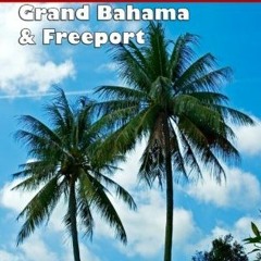 ACCESS KINDLE 📔 Visitor's Guide to the Bahamas - Grand Bahama & Freeport by  Blair H
