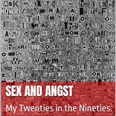 download KINDLE 📌 Sex and Angst: My Twenties in the Nineties by  Debbie Koeppel EPUB