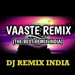 DJ India VAASTE Remix Full Bass