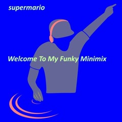 Welcome To My Funky Minimix