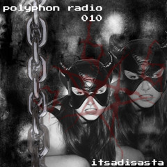 polyphon radio 010 | itsadisasta
