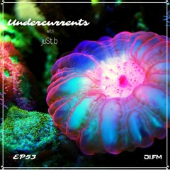 juSt b ▪️ Undercurrents EP53 ▪️ Nov.19 '21