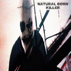 NATURAL BORN KILLER [PROD BY HAUNTED]
