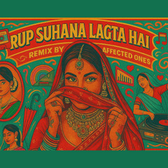 Rup Suhana Lagta Hai - Affected Ones (Emootion & Mcrypted) - Tech House Mix
