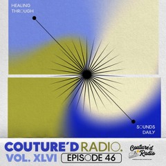 Couture'd Radio Vol. XLVI