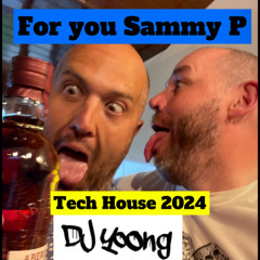 For You Sammy P Tech House  2024 By DJ Yoong