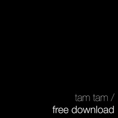 Tam Tam / Free Download