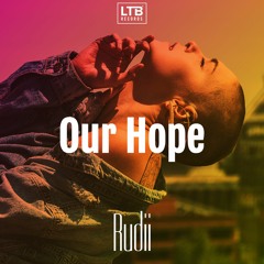 Rudii - Our Hope