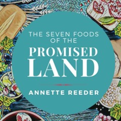 Read The Seven Foods of the Promised Land