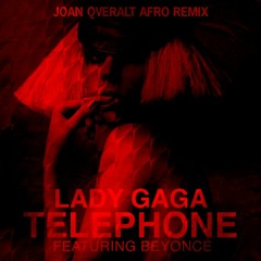 Lady Gaga ft Beyonce - Telephone (Joan Qveralt Afro Remix)
