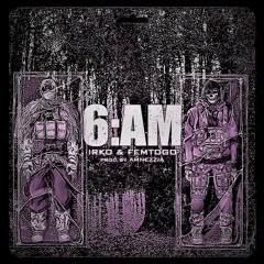 SLOW - 6AM - ODBUSSY IRKO FEMTOGO PROD AMNE