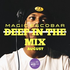 BTIJ / Magic Escobar - Deep In The Mix [AUGUST]