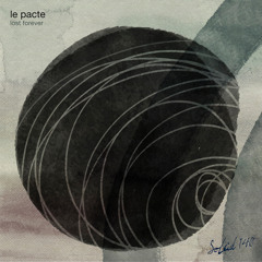 Le Pacte - Lost Forever (Original Mix)