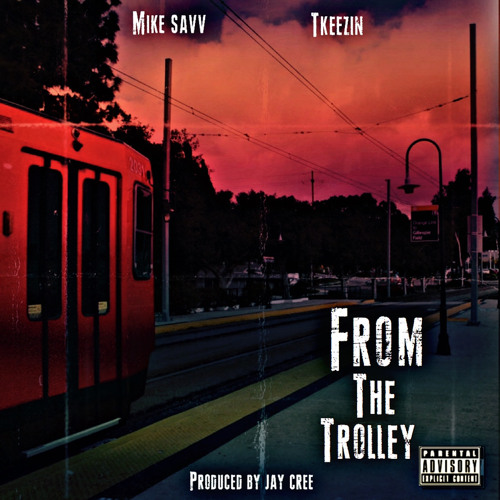 Mike Savv & T. Keezin - From The Trolley