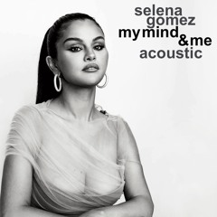 Selena Gomez - My Mind & Me (Acoustic)