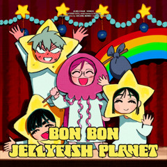 BON BON JELLYFISH PLANET (Vietnamese cover) by Arcane