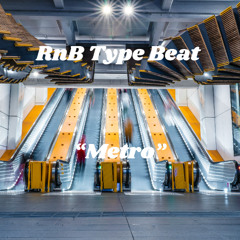 [FREE FOR PROFIT] “Metro” | RnB Type Beat