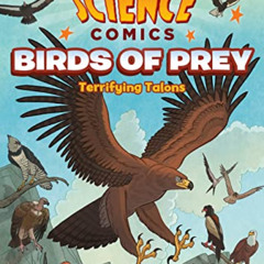 [Get] EBOOK 🗂️ Science Comics: Birds of Prey: Terrifying Talons by  Joe Flood [PDF E