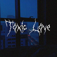 TOXIC LOVE ft. Eder (prod.nobody)