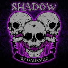 Shadow Of Darkside