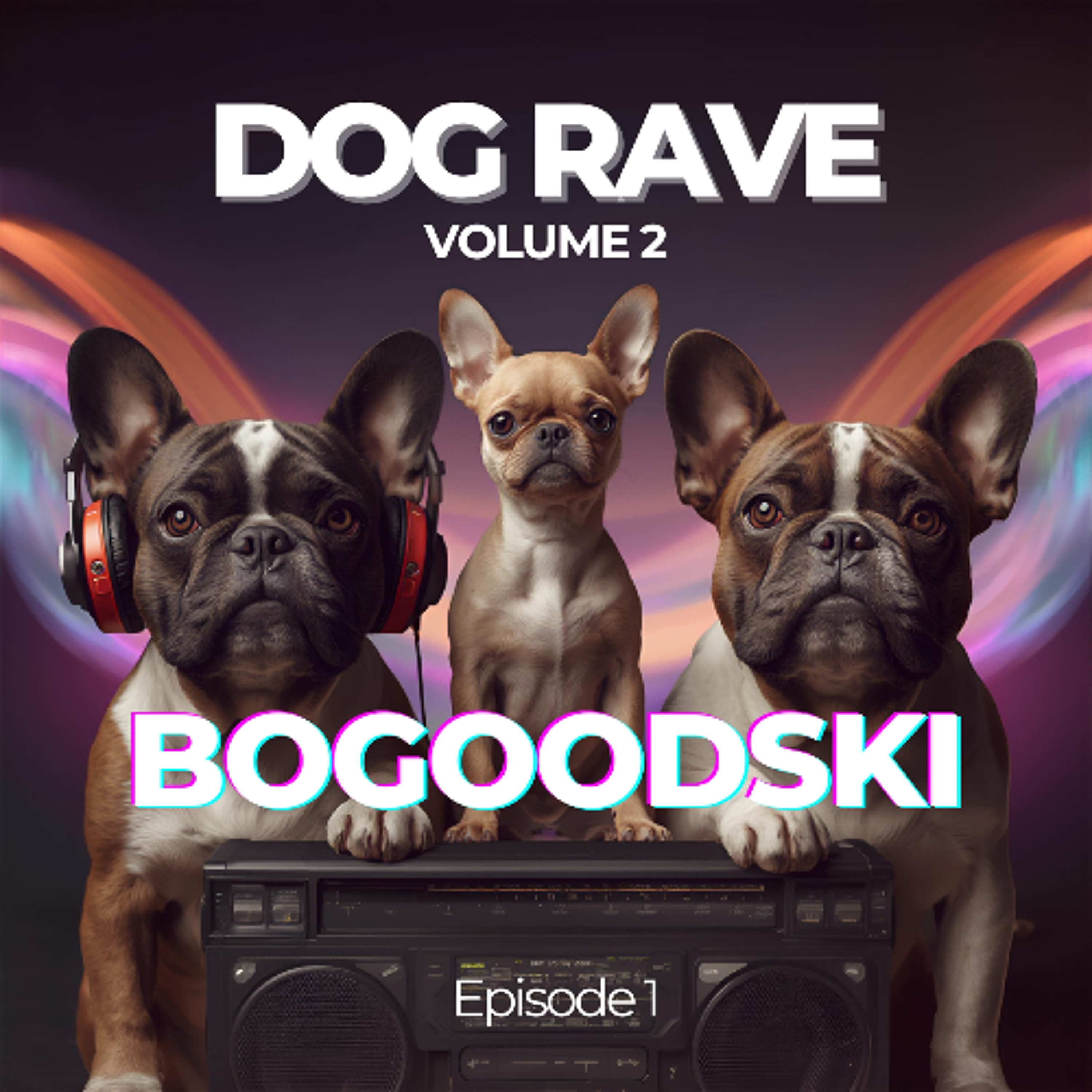 Dog Rave Volume 2 Episode 1 episode artwork