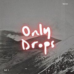 Only Drops