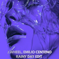 J.Wheel, Emilio Centeno - Rainy Day Edit (FREE DOWNLOAD)