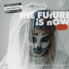 Marc Denuit - Dark&Long The Future is Now 38 Oct. Mix 2021