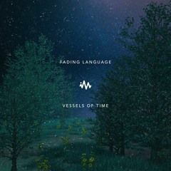 Fading Language // A Memory to Lay Waste To