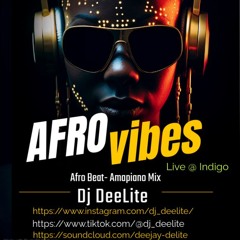 Live From Indigo House of Music- Afro Vibes Afro Beat-Amapiano Mix